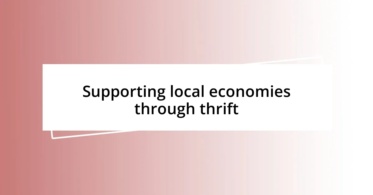 Supporting local economies through thrift