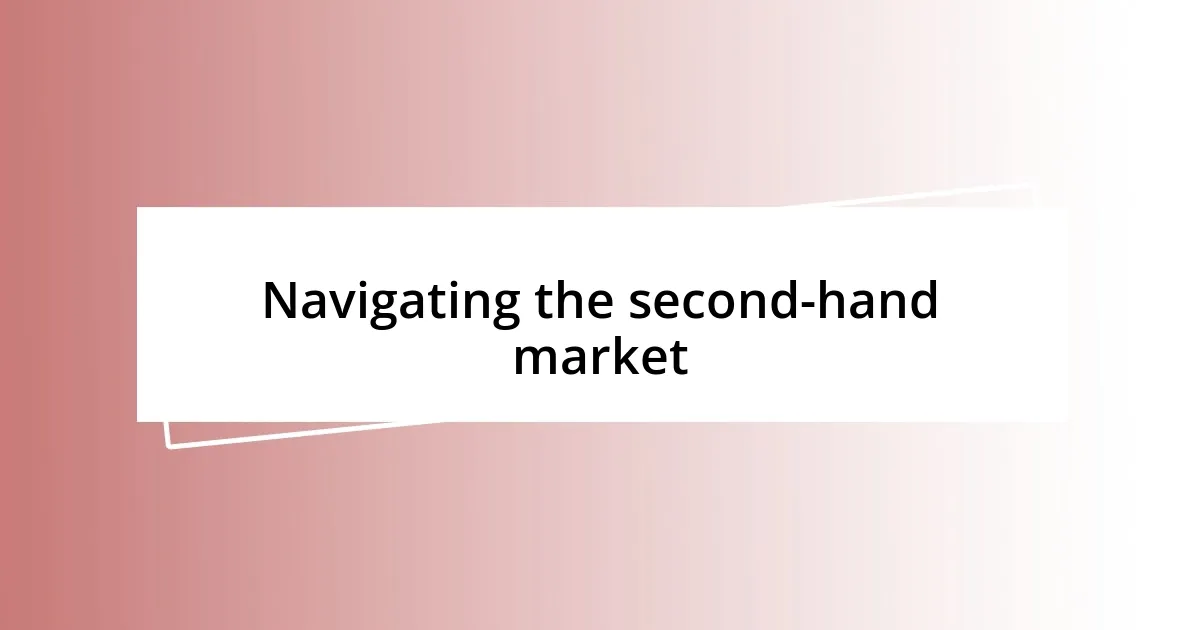 Navigating the second-hand market