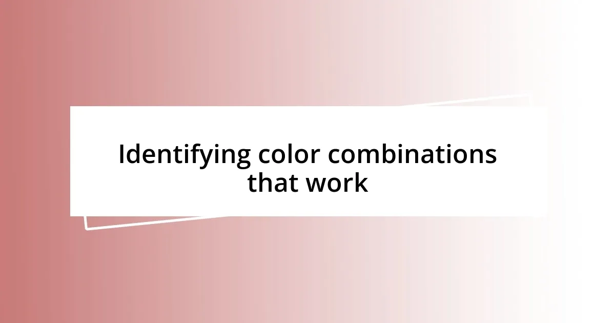 Identifying color combinations that work