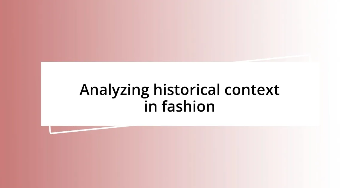 Analyzing historical context in fashion