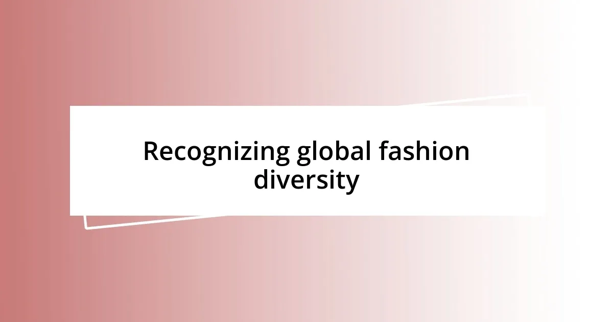 Recognizing global fashion diversity