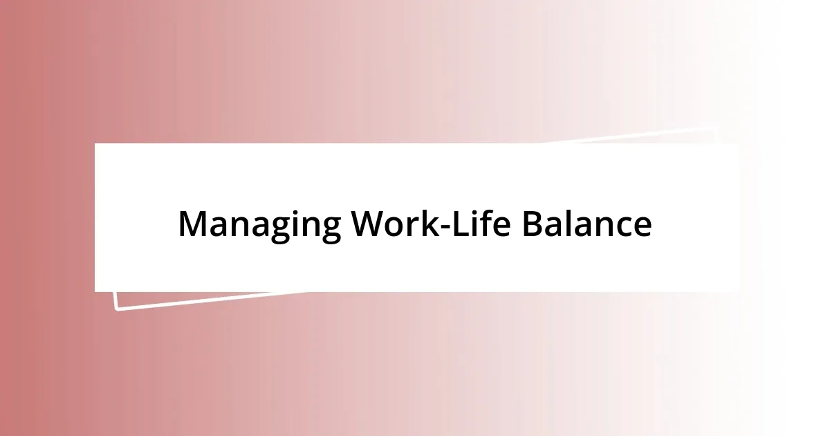 Managing Work-Life Balance