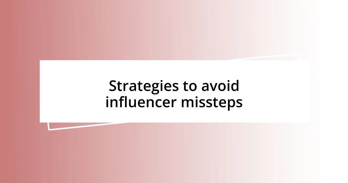 Strategies to avoid influencer missteps