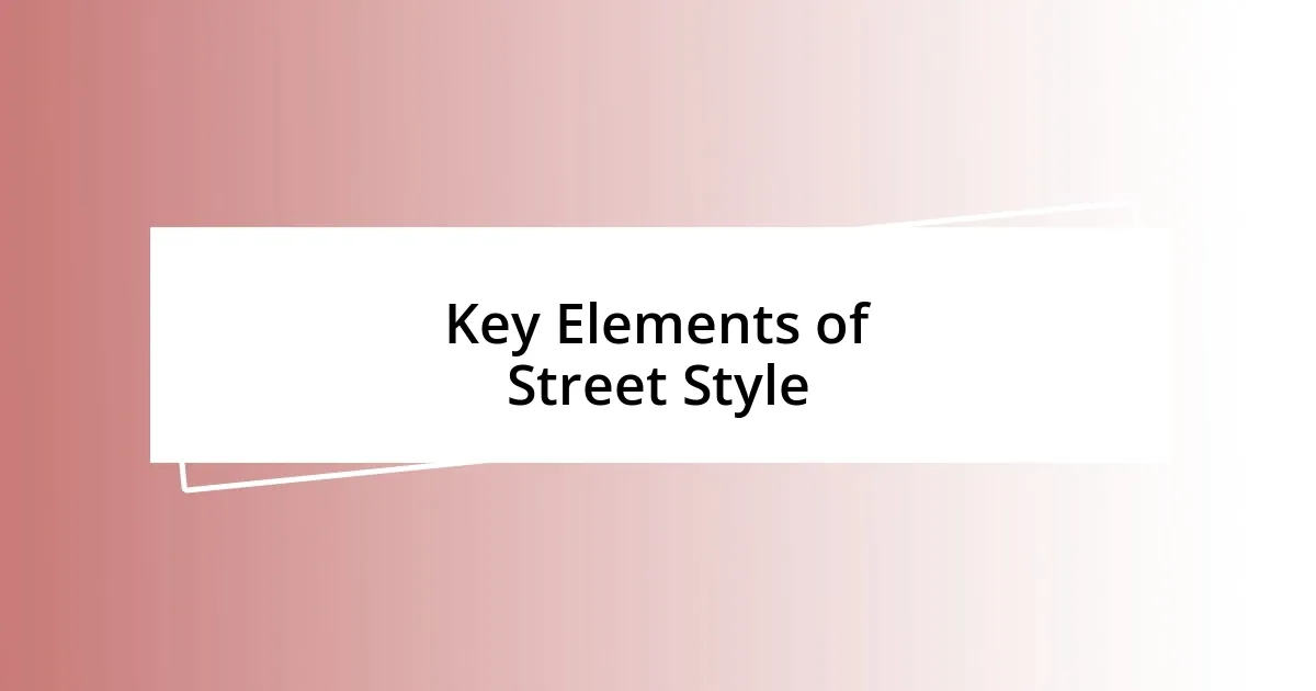 Key Elements of Street Style