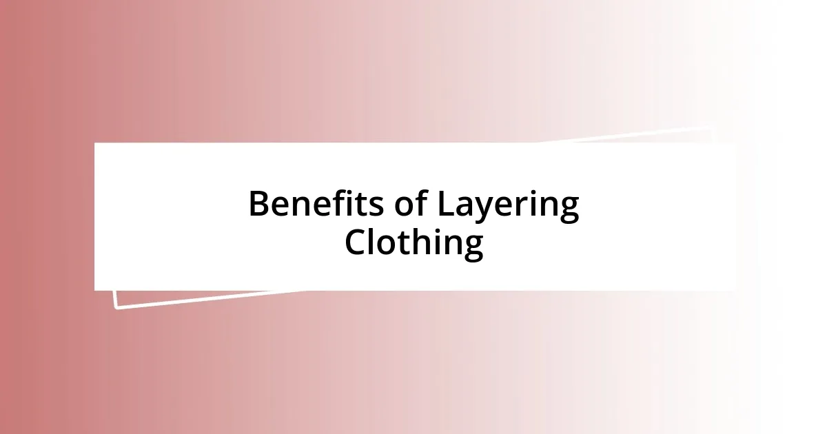 Benefits of Layering Clothing