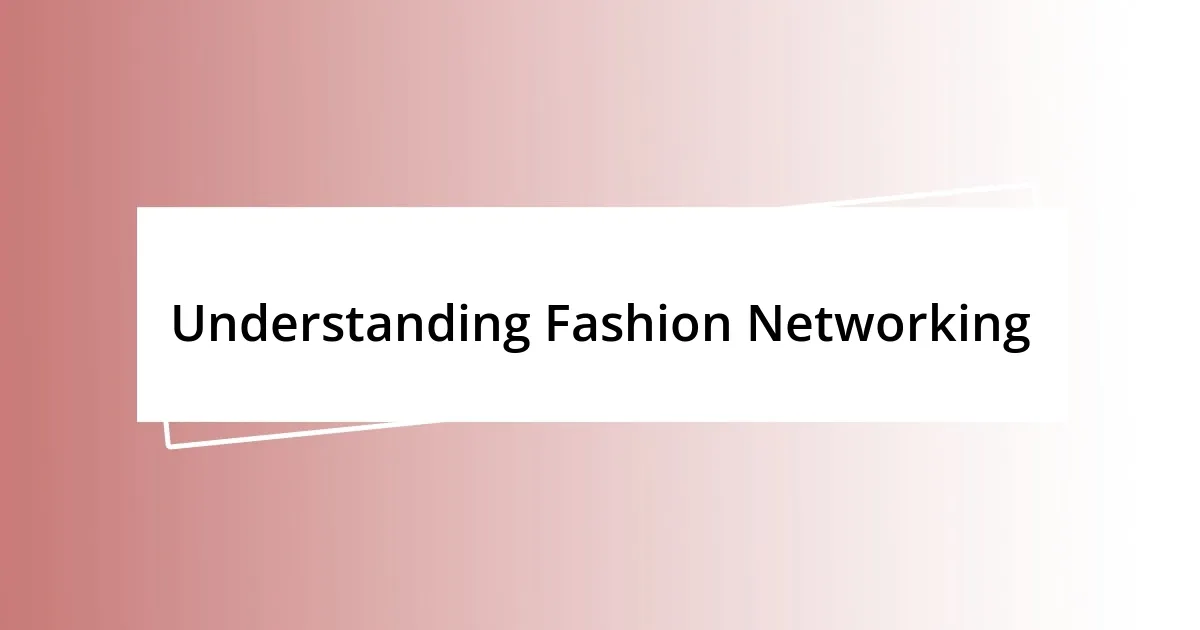 Understanding Fashion Networking