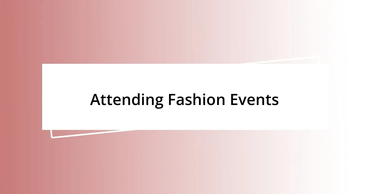 Attending Fashion Events