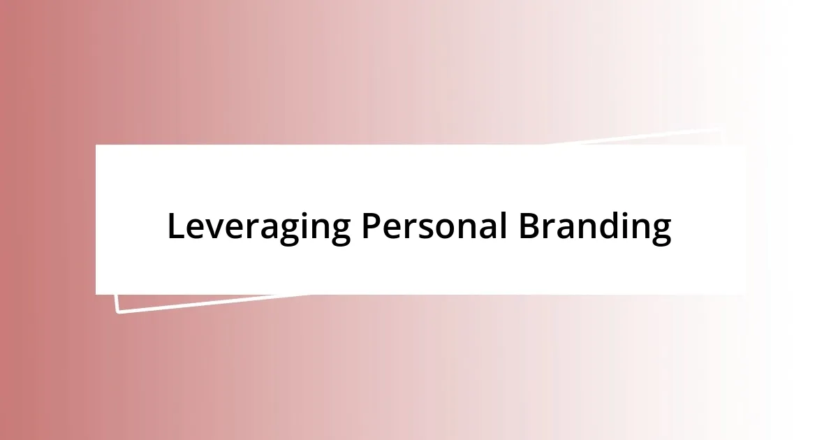 Leveraging Personal Branding