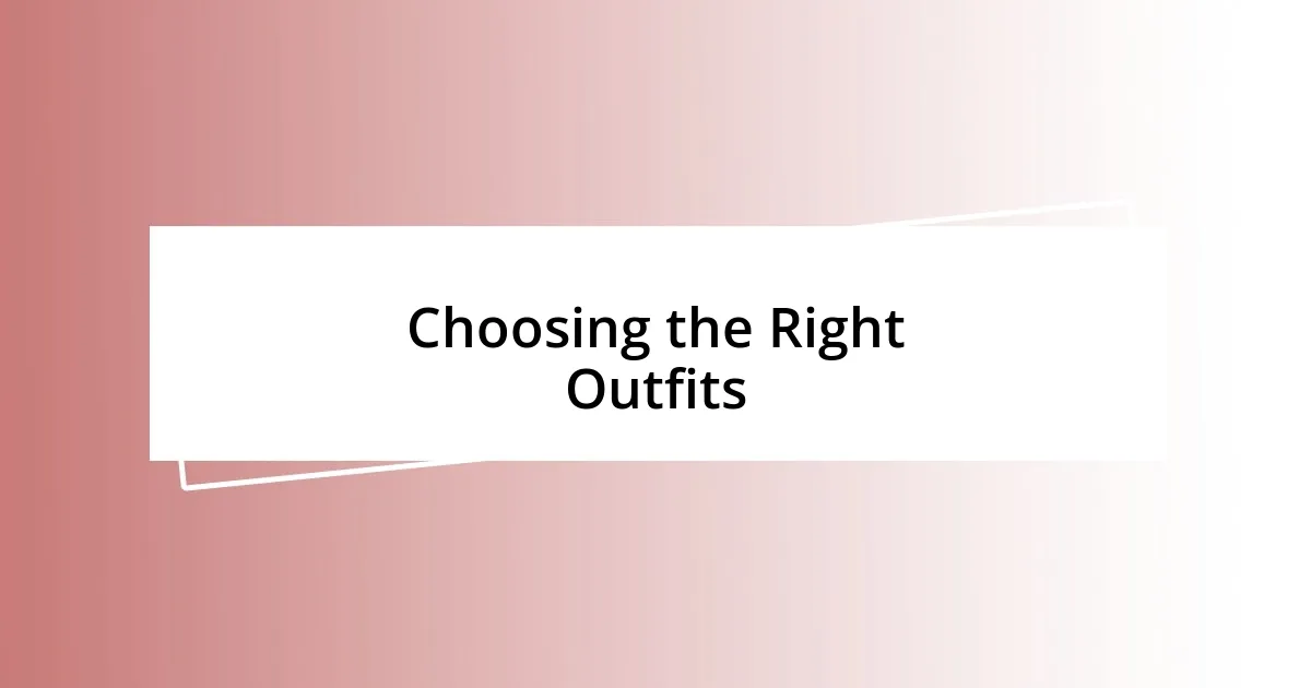 Choosing the Right Outfits