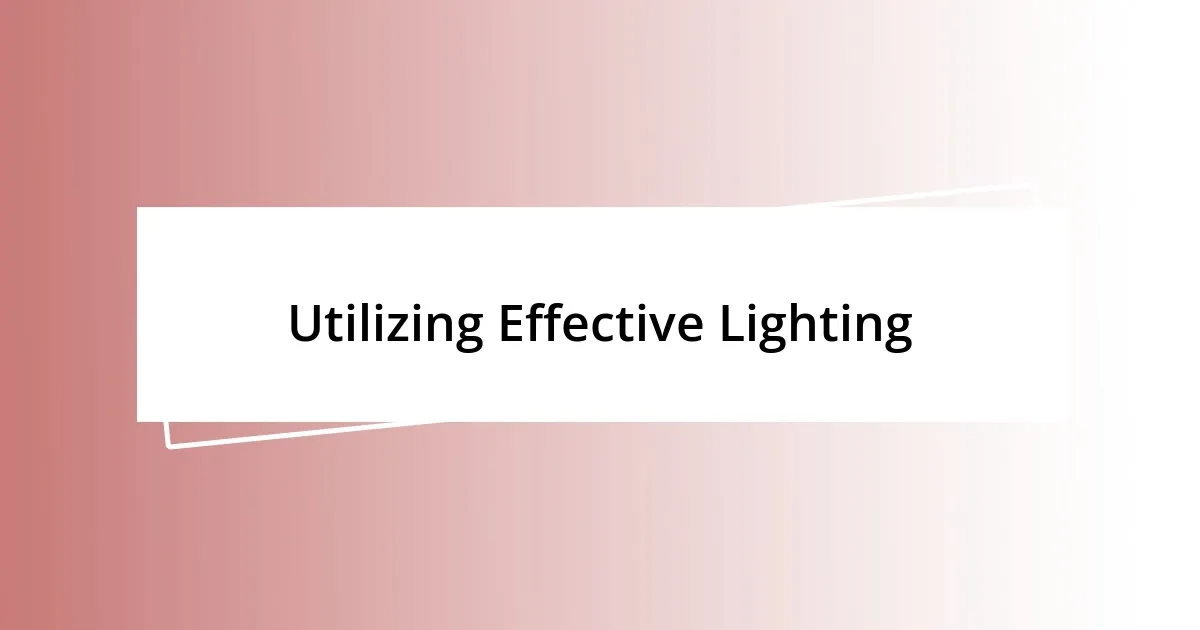 Utilizing Effective Lighting