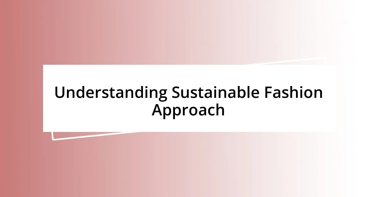 Understanding Sustainable Fashion Approach