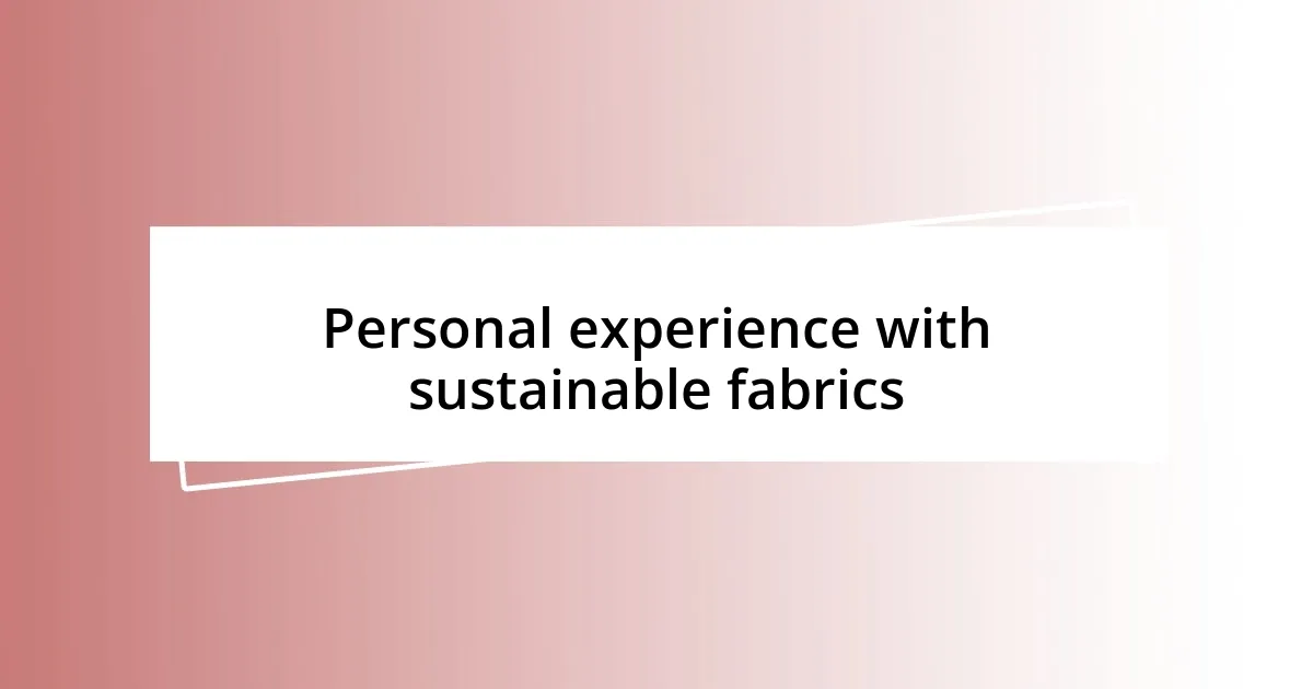 Personal experience with sustainable fabrics